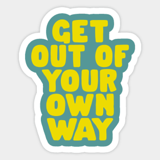 Get Out of Your Own Way Sticker